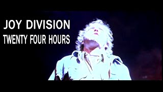 Joy Division - Twenty Four Hours [Video]