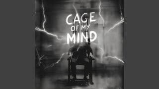 Cage of My Mind