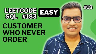 YouTube video '#18 LeetCode 183: Customers Who Never Order #sqlqueryinterviewquestionsandanswers #sqljoins'