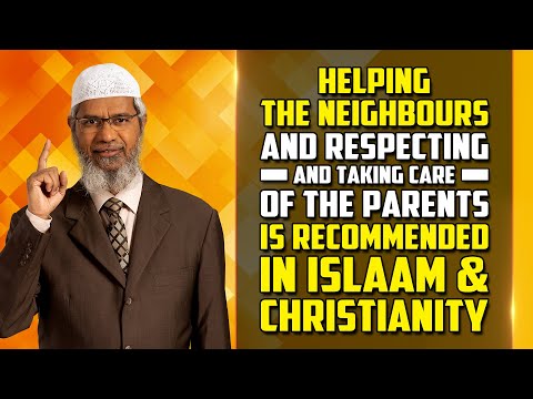 Helping the Neighbours and Respecting and taking Care of the Parents is Recommended in Islam ...