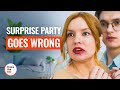 SURPRISE PARTY GOES WRONG | @DramatizeMe