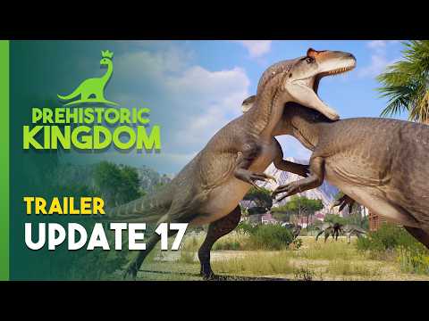 Prehistoric Kingdom | Update 17 Trailer