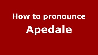 How to pronounce Apedale