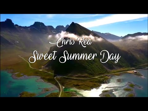 Chris Rea - Sweet Summer Day HD (Lyrics)