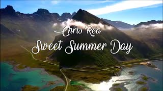 Chris Rea - Sweet Summer Day HD (Lyrics)