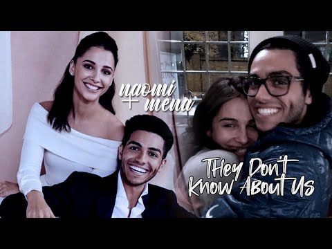 naomi + mena || they don't know about us