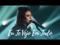 Eu Te Vejo Em Tudo Casa Worship JullianySouza Clipe Oficial