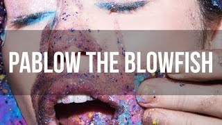 Pablow The Blowfish -Miley Cyrus ( Lyrics)