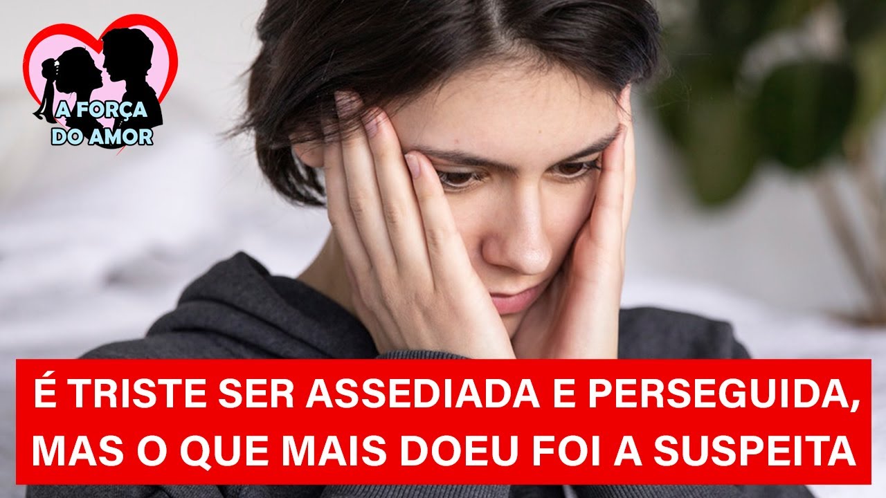 É TRISTE SER ASSEDIADA E PERSEGUIDA,MAS O QUE MAIS DOEU FOI A SUSPEITA |RENATO GAUCHO|