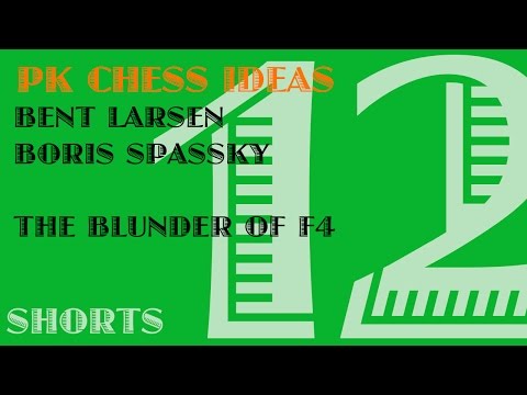 PK Chess Ideas: Short Video 12: Bent Larsen vs Boris Spassky