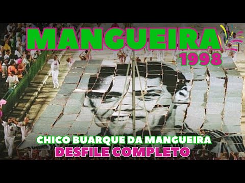 MANGUEIRA 1998 | CHICO BUARQUE DA MANGUEIRA | DESFILE COMPLETO | CARNAVAL RIO DE JANEIRO