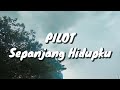 Pilot Sepanjang Hidupku Lirik