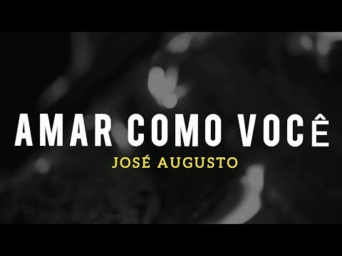 José Augusto (Five Music) | Amar Como Você [Com Letra + Lyric Video]