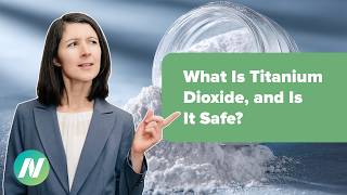 What Is Titanium Dioxide, and Is It Safe?