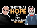 They That Hope: Hope in a Post-Christian Culture (Full Episode)