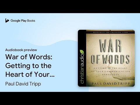 War of Words: Getting to the Heart of Your… by Paul David Tripp · Audiobook preview