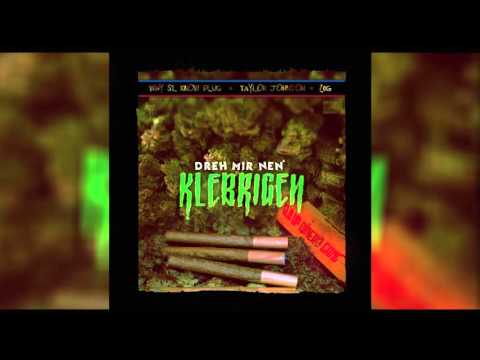 Dreh mir nen Klebrigen (420 Anthem) - Taylor Johnson, 20G & YSL Know Plug