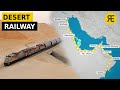 The 250 Billion Giga Project Gulf Railway Explained