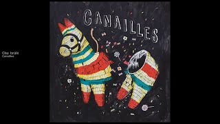 Canailles - Chu brûlé [version officielle]