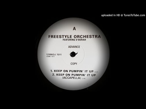 FREESTYLE ORCHESTRA FEAT D'BORAH - KEEP ON PUMPIN' IT UP