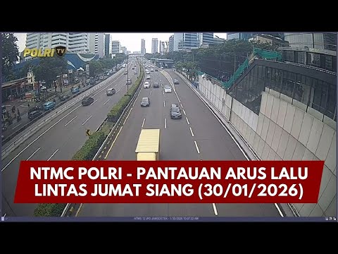 PRESISI UPDATE: NTMC POLRI - PANTAUAN ARUS LALU LINTAS JUMAT SIANG 30/01/26 (12.00)