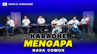 Download lagu MENGAPA KARAOKE NADA COWOK || PRIA VERSI DANGDUT KOPLO JARANAN KEY Gm mp3