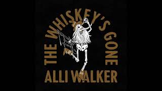 Musik-Video-Miniaturansicht zu The Whiskey's Gone Songtext von Alli Walker