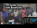 Tunde - Crash Bandicoot (HAD TO PUT THE BROS ON TUNDE)