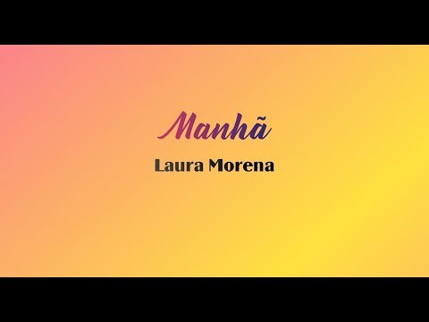 Manhã - Laura Morena