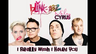 Download lagu Blink 182 ft. Miley Cyrus - I Really Wish I Hated You mp3 Download lagu Blink 182 ft. Miley Cyrus - I Really Wish I Hated You mp3