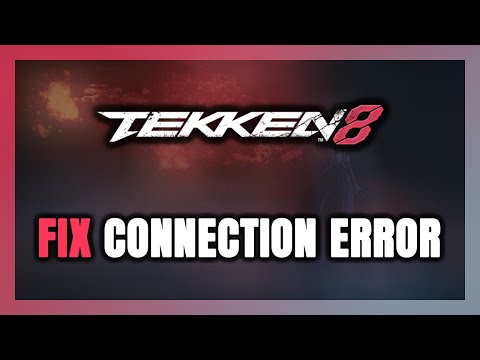 How to FIX TEKKEN 8 Connection Error / Server Error!