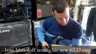 Ivan Manoloff testing his new KLD amp