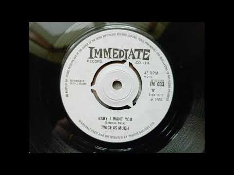 Twice As Much - Baby I Want You (1965 Immediate IM 033 b-side) Vinyl rip