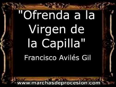 Ofrenda a la Virgen de la Capilla - Francisco Avilés Gil [BM]