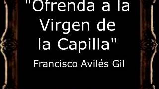 Ofrenda a la Virgen de la Capilla - Francisco Avilés Gil [BM]