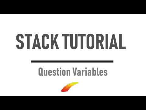 Question Variables Stack Tutorial