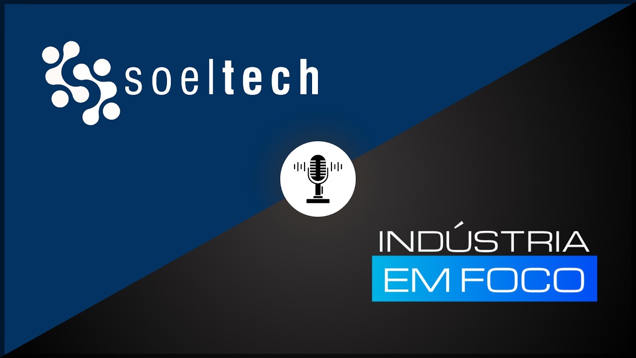 Podcast – Indústria em Foco – Soeltech