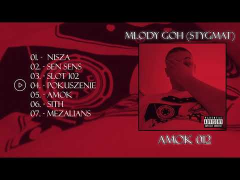 Młody Goh ( STYGMAT ) - Amok 012 [ FULL ALBUM ] 2019r.