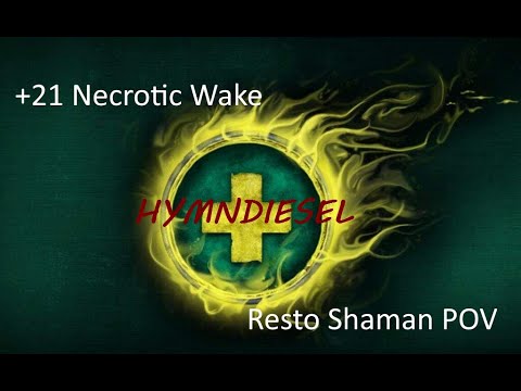 +21 Necrotic Wake Resto Shaman POV