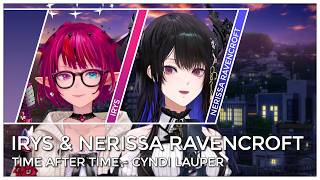 Time After Time (Mashup Edit/Duet Mix) - IRyS & Nerissa Ravencroft