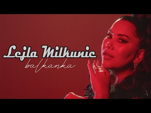 LEJLA MILKUNIC - BALKANKA (OFFICIAL VIDEO 2023)