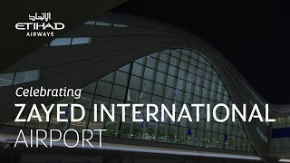 Celebrating Zayed International Airport | Etihad Airways