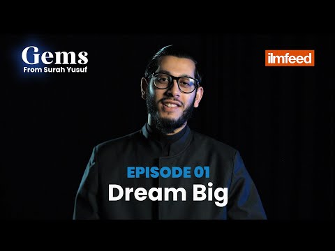 Episode 1: Dream Big - Gems from Surah Yusuf