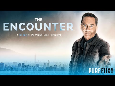 Pure Flix TV | The Ecounter Season 2