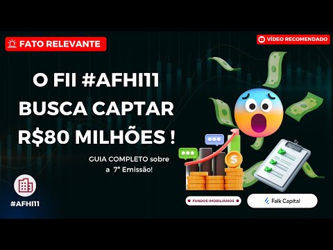 Thumbnail do vídeo: #AFHI11: FII Aprova 7ª Emissão de Cotas e busca captação de R$80 MILHÕES.