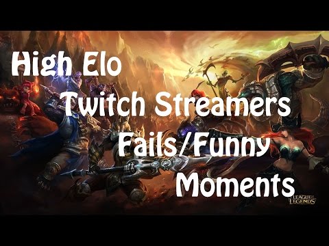 LoL - High Elo Streamers Fails/Funny moments
