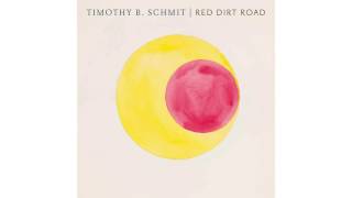Timothy B. Schmit "Red Dirt Road" (Official Audio)