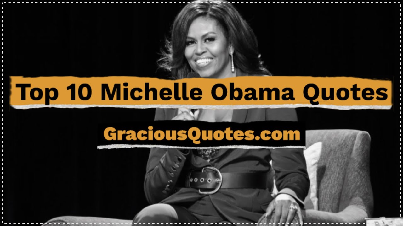 Top 10 Michelle Obama Quotes - Gracious Quotes
