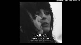TRICKY - When We Die (Reworked by Breanna Barbara)