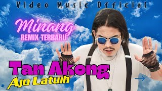 Download lagu TAN AKONG Remix - AJO LATUIH (Lagu Minang Kocak) mp3 Download lagu TAN AKONG Remix - AJO LATUIH (Lagu Minang Kocak) mp3